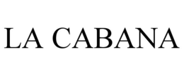 LA CABANA trademark