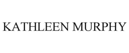 KATHLEEN MURPHY trademark