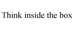 THINK INSIDE THE BOX trademark