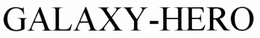 GALAXY-HERO trademark