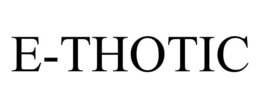 E-THOTIC trademark
