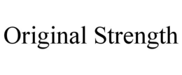 ORIGINAL STRENGTH trademark