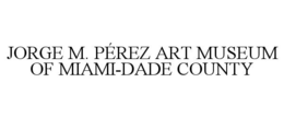 JORGE M. PÉREZ ART MUSEUM OF MIAMI-DADE COUNTY trademark