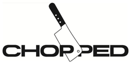 CHOPPED trademark