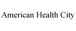 AMERICAN HEALTH CITY trademark