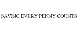 SAVING EVERY PENNY COUNTS trademark