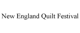 NEW ENGLAND QUILT FESTIVAL trademark