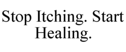 STOP ITCHING. START HEALING. trademark