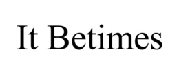 IT BETIMES trademark
