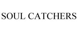 SOUL CATCHERS trademark