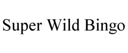 SUPER WILD BINGO trademark