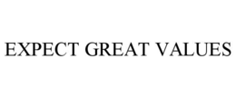 EXPECT GREAT VALUES trademark