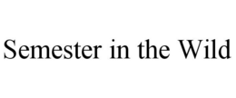 SEMESTER IN THE WILD trademark