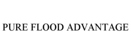 PURE FLOOD ADVANTAGE trademark