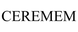 CEREMEM trademark