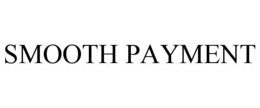 SMOOTH PAYMENT trademark