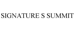 SIGNATURE S SUMMIT trademark