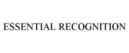 ESSENTIAL RECOGNITION trademark
