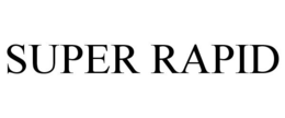 SUPER RAPID trademark