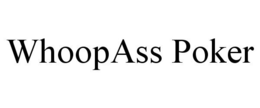 WHOOPASS POKER trademark
