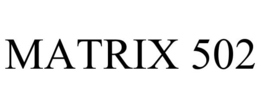 MATRIX 502 trademark