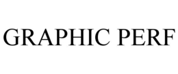 GRAPHIC PERF trademark