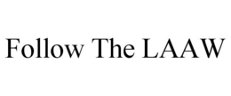 FOLLOW THE LAAW trademark