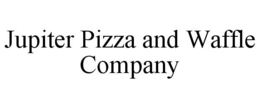 JUPITER PIZZA AND WAFFLE COMPANY trademark