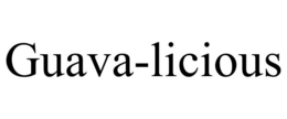 GUAVA-LICIOUS trademark