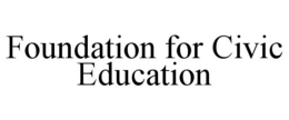 FOUNDATION FOR CIVIC EDUCATION trademark