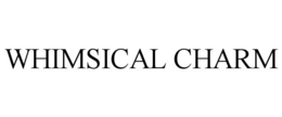 WHIMSICAL CHARM trademark