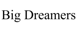 BIG DREAMERS trademark