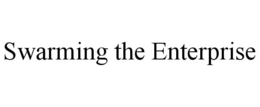 SWARMING THE ENTERPRISE trademark