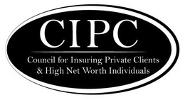 CIPC COUNCIL FOR INSURING PRIVATE CLIENTS & HIGH NET WORTH INDIVIDUALS trademark