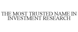 THE MOST TRUSTED NAME IN INVESTMENT RESEARCH trademark