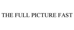 THE FULL PICTURE FAST trademark