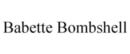 BABETTE BOMBSHELL trademark
