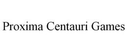 PROXIMA CENTAURI GAMES trademark