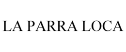 LA PARRA LOCA trademark