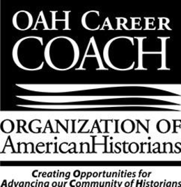 OAH CAREER COACH ORGANIZATION OF AMERICANHISTORIANS CREATING OPPORTUNITIES FOR ADVANCING OUR COMMUNITY OF HISTORIANS trademark