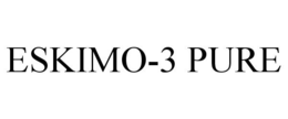 ESKIMO-3 PURE trademark