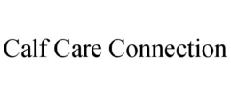 CALF CARE CONNECTION trademark