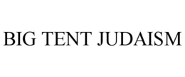 BIG TENT JUDAISM trademark