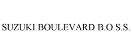 SUZUKI BOULEVARD B.O.S.S. trademark