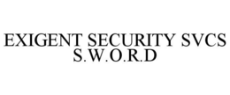 EXIGENT SECURITY SVCS S.W.O.R.D trademark