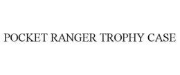 POCKET RANGER TROPHY CASE trademark