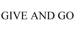 GIVE AND GO trademark