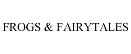 FROGS & FAIRYTALES trademark