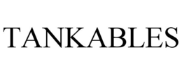 TANKABLES trademark