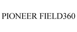 PIONEER FIELD360 trademark